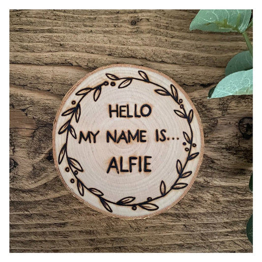 "Hello my name is ...." wooden disc