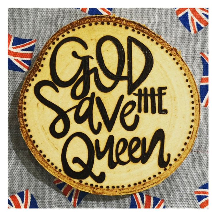 God Save The Queen Wood Slice